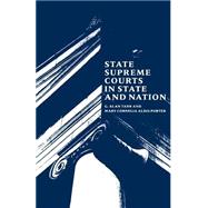 State Supreme Courts in State and Nation by Tarr, G. Alan; Porter, Mary Cornelia Aldis, 9780300045901