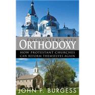 Encounters With Orthodoxy by Burgess, John P., 9780664235901