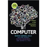 Computer: A History of the Information Machine by Campbell-Kelly,Martin, 9780813345901