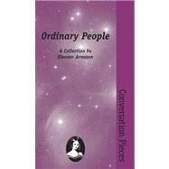 Ordinary People; A Collection : Volume 7 in the Conversation Pieces Series by Arnason, Eleanor, 9780974655901