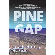 Pine Gap Close to God's Ear: NSA Eavesdropping Memoirs by Rosenberg, David, 9781098305901
