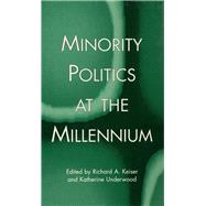 Minority Politics at the Millennium by Keiser,Richard A., 9781138995901