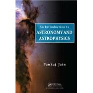An Introduction to Astronomy and Astrophysics by Jain; Pankaj, 9781439885901