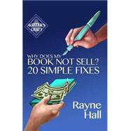 Why Does My Book Not Sell? by Hall, Rayne, 9781502765901