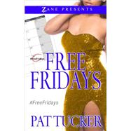 Free Fridays A Novel by Tucker, Pat, 9781593095901