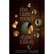 The Bird Room by Killen, Chris, 9780061905902
