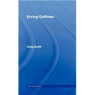Erving Goffman by Smith; Greg, 9780415355902
