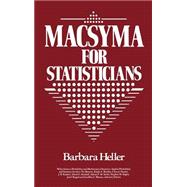 Macsyma for Statisticians by Heller, Barbara, 9780471625902