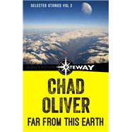 Far From This Earth by Chad Oliver, 9780575125902