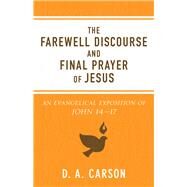 The Farewell Discourse and Final Prayer of Jesus by Carson, D. A., 9780801075902