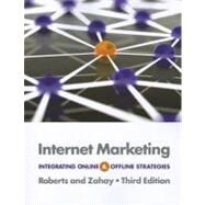 Internet Marketing Integrating Online and Offline Strategies by Roberts, Mary; Zahay, Debra, 9781133625902