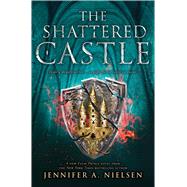 The Shattered Castle (The Ascendance Series, Book 5) by Nielsen, Jennifer A., 9781338275902