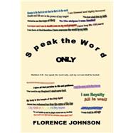 Speak the Word Only by Johnson, Florence, 9781456775902