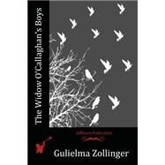 The Widow O'callaghan's Boys by Zollinger, Gulielma, 9781518835902