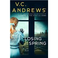 Losing Spring by Andrews, V.C., 9781668015902