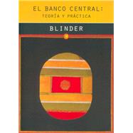 El banco central. Teora y prctica by Blinder, Alan S, 9788485855902