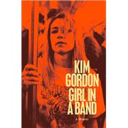 Girl in a Band by Gordon, Kim, 9780062295903