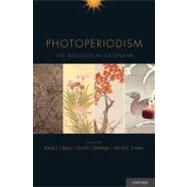 Photoperiodism The Biological Calendar by Nelson, Randy J.; Denlinger, David L.; Somers, David E., 9780195335903