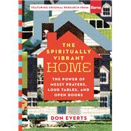 The Spiritually Vibrant Home by Everts, Don, 9780830845903
