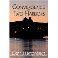 Convergence at Two Harbors by Herschbach, Dennis, 9780878395903