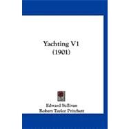 Yachting V1 by Sullivan, Edward; Pritchett, Robert Taylor, 9781120055903