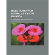 Selections from Boswell's Life of Johnson by Boswell, James; Batchelder, Nathaniel Horton, 9781151365903
