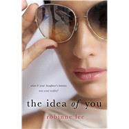 The Idea of You by Lee, Robinne, 9781250125903
