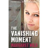 The Vanishing Moment by Wild, Margaret, 9781743315903