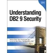 Understanding DB2 9 Security by Bond, Rebecca; See, Kevin Yeung-Kuen; Wong, Carmen Ka Man; Chan, Yuk-Kuen Henry, 9780131345904