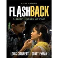 Flashback A Brief Film History,Giannetti, Louis; Eyman, Scott,9780205695904