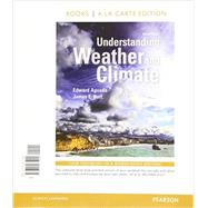 Understanding Weather and Climate, Books a la Carte Edition by Aguado, Edward; Burt, James E., 9780321975904