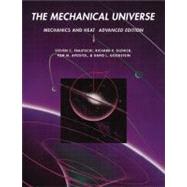 The Mechanical Universe: Mechanics and Heat, Advanced Edition by Steven C. Frautschi , Richard P. Olenick , Tom M. Apostol , David L. Goodstein, 9780521715904