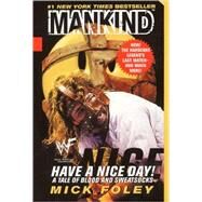 Have a Nice Day! a Tale of Blood and Sweatsocks by Foley, Mick, 9780613335904