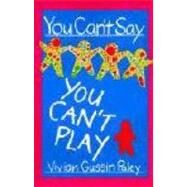 You Can't Say You Can't Play by Paley, Vivian Gussin, 9780674965904