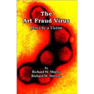 The Art Fraud Virus by Morris, Richard W., 9780741425904