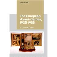 The European Avant-Gardes, 1905-1935 A Portable Guide by Bru, Sascha, 9780748695904