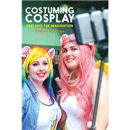 Costuming Cosplay by Winge, Therèsa M., 9781350035904