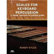 Scales for Keyboard Percussion by Randy Eyles, 9781574635904