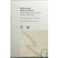 Reframing Deforestation: Global Analyses and Local Realities: Studies in West Africa by Fairhead; James, 9780415185905