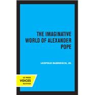 The Imaginative World of Alexander Pope by Leopold Damrosch Jr., 9780520335905