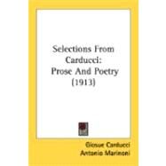 Selections from Carducci : Prose and Poetry (1913) by Carducci, Giosue; Marinoni, Antonio, 9780548845905