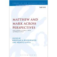 Matthew and Mark Across Perspectives by Bendoraitis, Kristian A.; Gupta, Nijay, 9780567655905