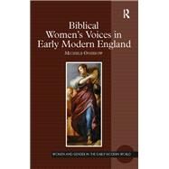 Biblical Women's Voices in Early Modern England by Osherow,Michele, 9781138265905