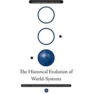 The Historical Evolution of World-Systems by Chase-Dunn, Christopher; Anderson, E. N., 9781403965905