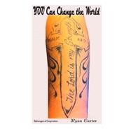 You Can Change the World by Carter, Ryan R.; Carter, Cassandra M.; Harrison, Paula J., 9781500435905