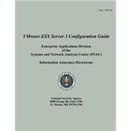 Vmware Esx Server 3 Configuration Guide by National Security Agency, 9781508455905
