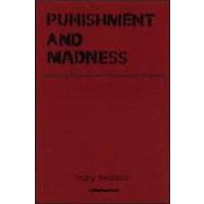 Punishment and Madness: Governing Prisoners with Mental Health Problems by Seddon; Toby, 9781904385905