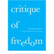 Critique of Freedom by Hffe, Otfried, 9780226465906