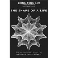 The Shape of a Life by Yau, Shing-Tung; Nadis, Steve, 9780300235906