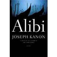 Alibi A Novel by Kanon, Joseph, 9780312425906